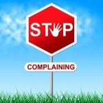 Stop Complaining